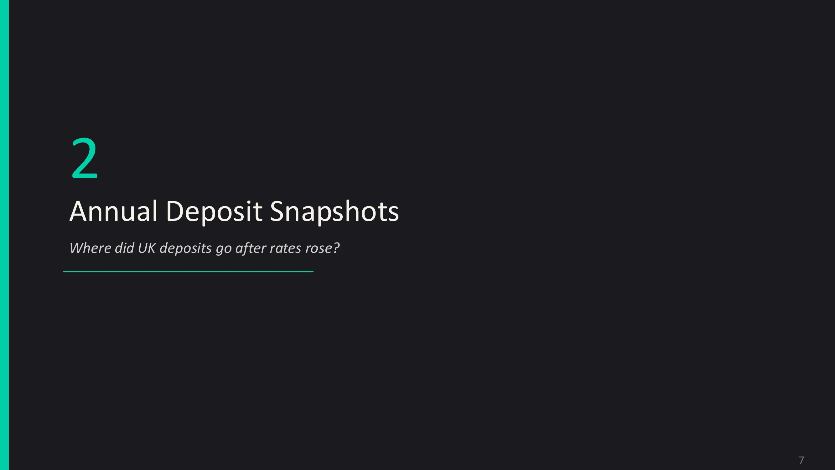 Section 2 overview — annual deposit snapshots tracking UK household and corporate deposit volumes